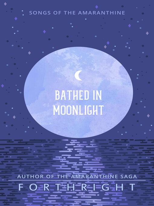 Title details for Bathed in Moonlight by Forthright - Available